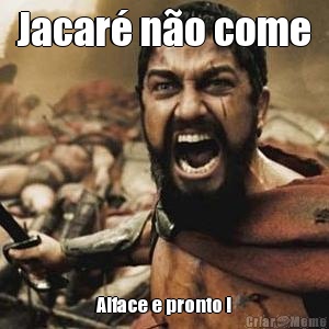 Jacar� n�o come Alface e pronto !