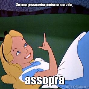 Se uma pessoa vira poeira na sua vida, assopra