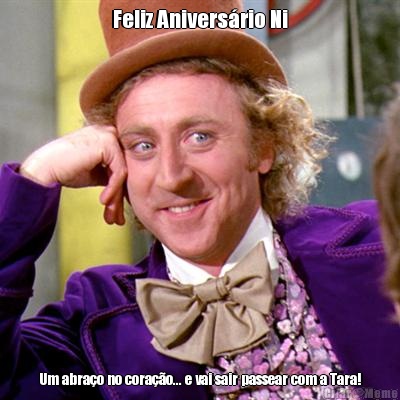 Feliz Anivers�rio Ni Um abra�o no cora��o... e vai sair passear com a Tara!