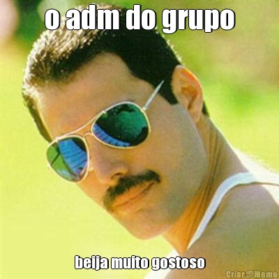 o adm do grupo beija muito gostoso