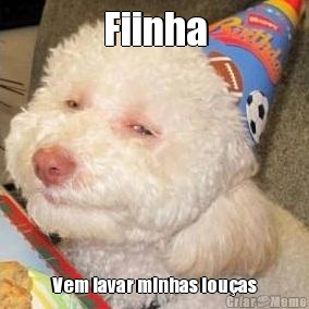 Fiinha Vem lavar minhas lou�as