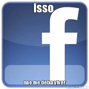 isso  nao me deixa viver
