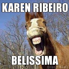 KAREN RIBEIRO BELISSIMA
