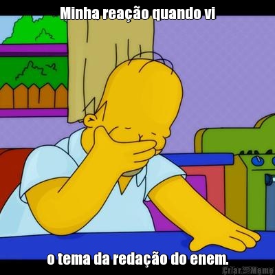 Minha rea��o quando vi o tema da reda��o do enem.