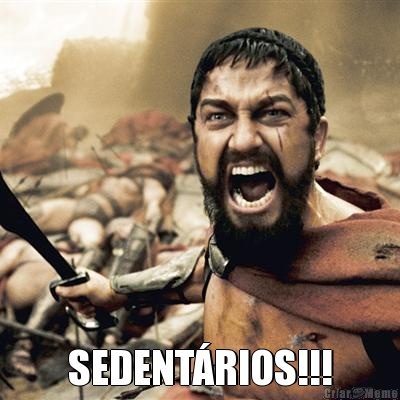  SEDENT�RIOS!!!