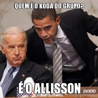 QUEM � O KODA DO GRUPO? � O ALLISSON