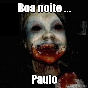 Boa noite ... Paulo