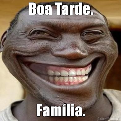 Boa Tarde. Fam�lia.