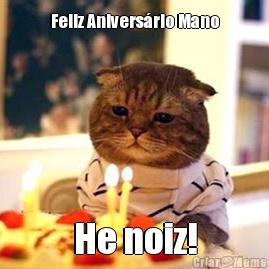 Feliz Anivers�rio Mano He noiz!