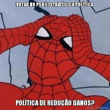 VOTAR NO PSB � ESTRAT�GICA POL�TICA POL�TICA DE REDU��O DANOS?