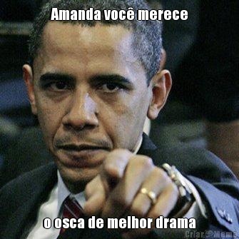Amanda voc� merece o osca de melhor drama