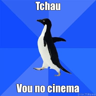 Tchau Vou no cinema