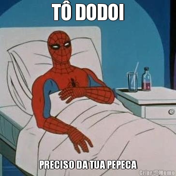 T� DODOI PRECISO DA TUA PEPECA