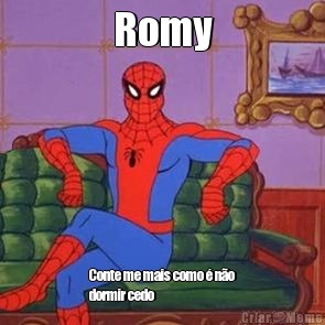 Romy Conte me mais como � n�o
dormir cedo
