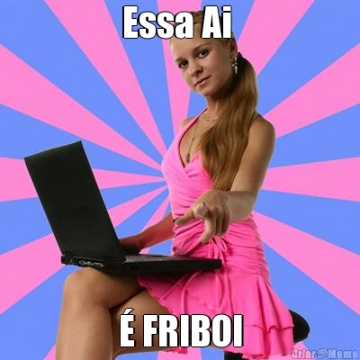 Essa Ai  � FRIBOI