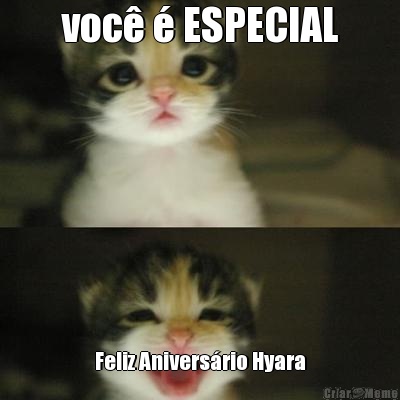 voc� � ESPECIAL Feliz Anivers�rio Hyara