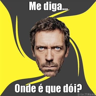 Me diga... Onde � que d�i?