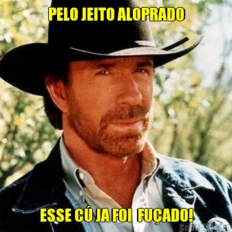 PELO JEITO ALOPRADO ESSE C� JA FOI  FU�ADO!