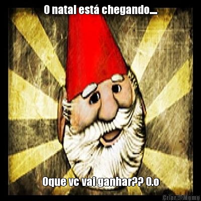 O natal est� chegando..... Oque vc vai ganhar?? O.o
