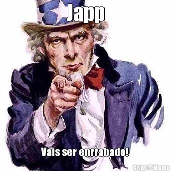 Japp Vais ser enrrabado!