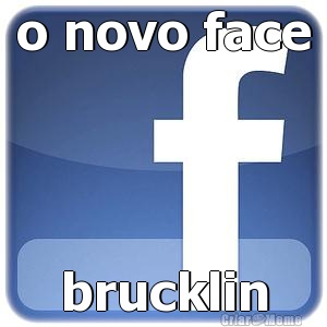 o novo face brucklin