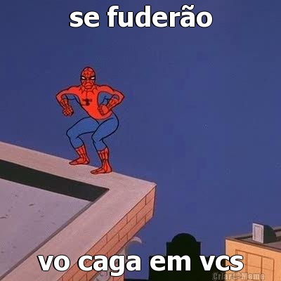 se fuder�o vo caga em vcs