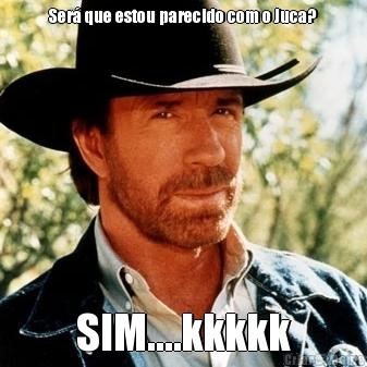 Ser� que estou parecido com o Juca? SIM....kkkkk