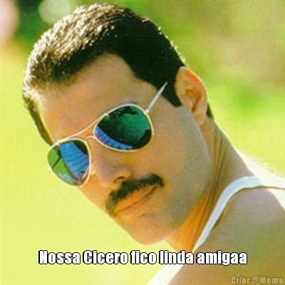  Nossa Cicero fico linda amigaa
