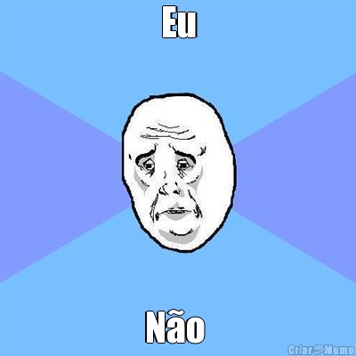 Eu N�o 