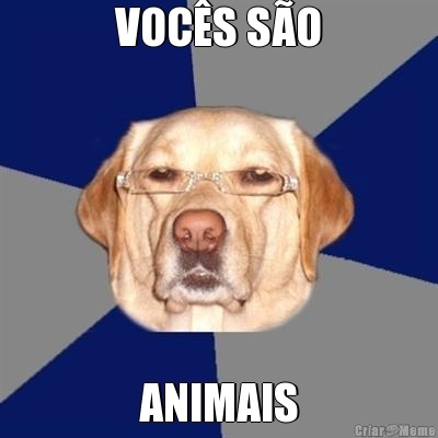 VOC�S S�O ANIMAIS