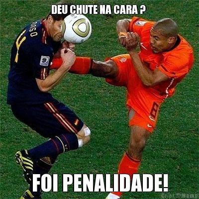 DEU CHUTE NA CARA ?  FOI PENALIDADE!