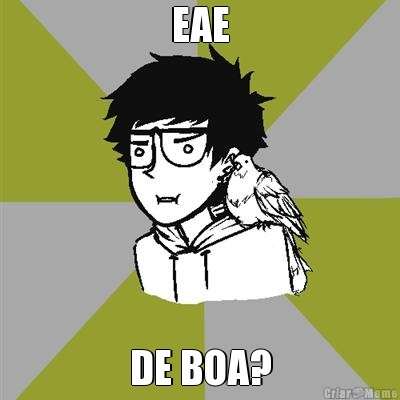 EAE DE BOA?