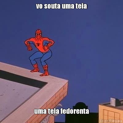 vo souta uma teia uma teia fedorenta