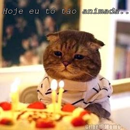 Hoje eu t� t�o animada.. 