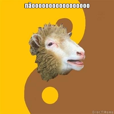 n�ooooooooooooooooo 