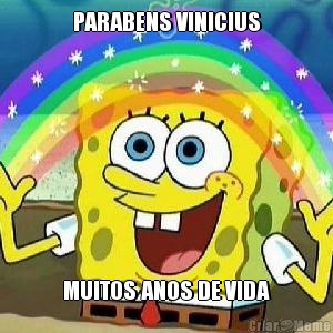 PARABENS VINICIUS MUITOS ANOS DE VIDA