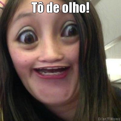 T� de olho! 