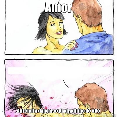Amor Aprendi a dan�ar o quadradinho de oito