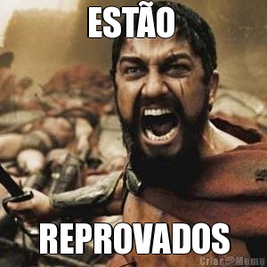 EST�O  REPROVADOS