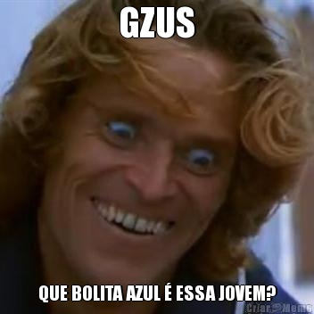 GZUS QUE BOLITA AZUL � ESSA JOVEM?