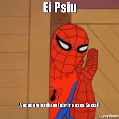 Ei Psiu A academia n�o vai abrir nessa Sexta!!