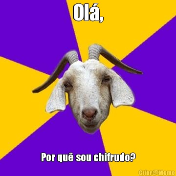 Ol�, Por qu� sou chifrudo?