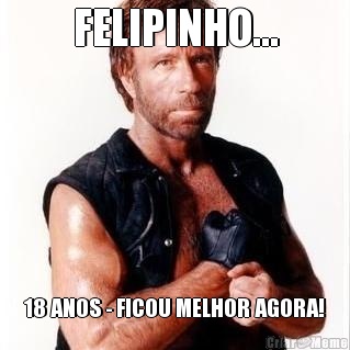 FELIPINHO... 18 ANOS - FICOU MELHOR AGORA!