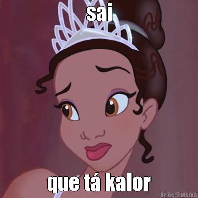 sai que t� kalor