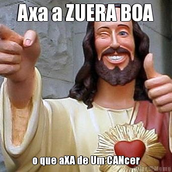 Axa a ZUERA BOA o que aXA de Um CANcer