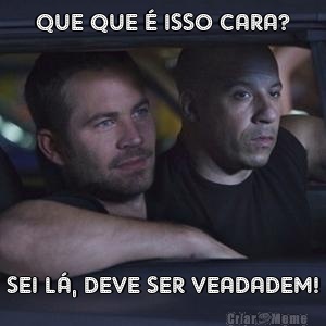 QUE QUE � ISSO CARA? SEI L�, DEVE SER VEADADEM!