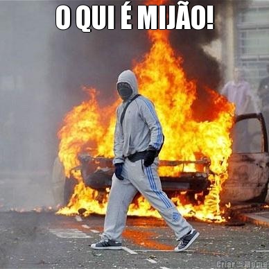 O QUI � MIJ�O! 