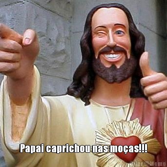  Papai caprichou nas mo�as!!!