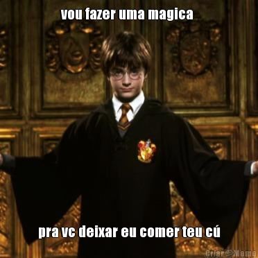 vou fazer uma magica  pra vc deixar eu comer teu c�