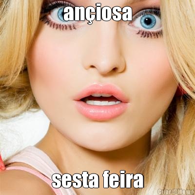 an�iosa sesta feira